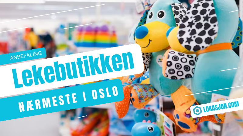 Anbefalinger for Den Mest Komplette Lekebutikken i Oslo